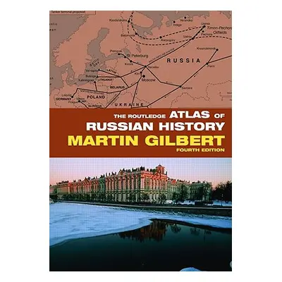 "The Routledge Atlas of Russian History" - "" ("Gilbert Martin")