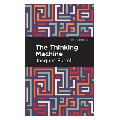 "The Thinking Machine" - "" ("Futrelle Jacques")