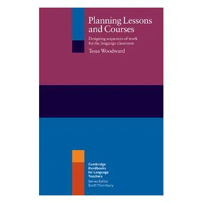 "Planning Lessons and Courses: Designing Sequences of Work for the Language Classroom" - "" ("Wo