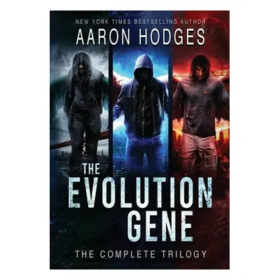 "The Evolution Gene: The Complete Trilogy" - "" ("Hodges Aaron")