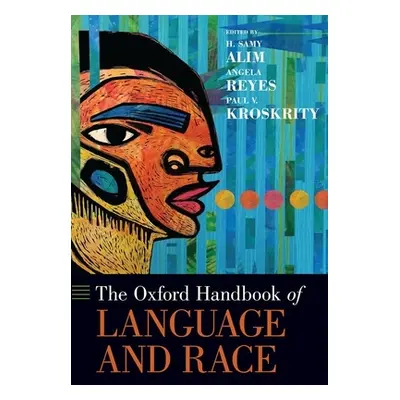 "The Oxford Handbook of Language and Race" - "" ("Alim H. Samy")