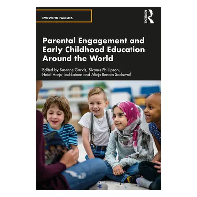 "Parental Engagement and Early Childhood Education Around the World" - "" ("Garvis Susanne")