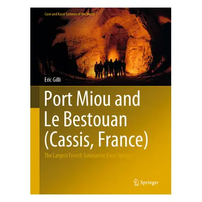 "Port Miou and Le Bestouan (Cassis, France): The Largest French Submarine Karst Springs" - "" ("