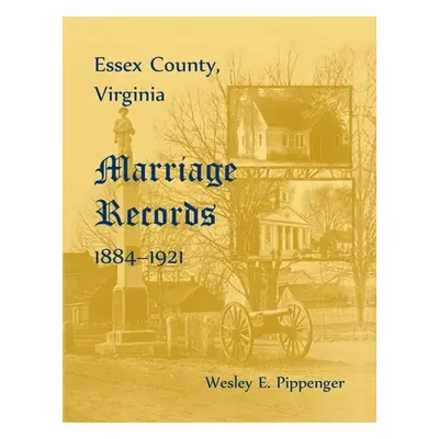 "Essex County, Marriage Records, 1884-1921" - "" ("Pippenger Wesley E.")