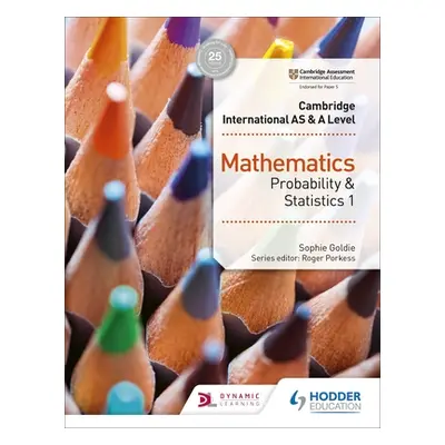 "Cambridge International as & a Level Mathematics Probability & Statistics 1" - "" ("Goldie Soph