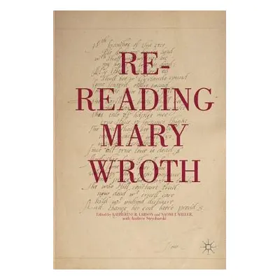 "Re-Reading Mary Wroth" - "" ("Larson K.")