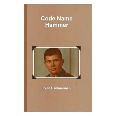 "Code Name Hammer" - "" ("Hammerman Irven")