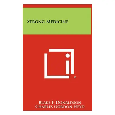 "Strong Medicine" - "" ("Donaldson Blake F.")