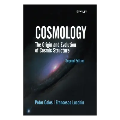 "Cosmology: The Origin and Evolution of Cosmic Structure" - "" ("Coles Peter")