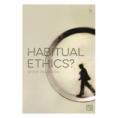 "Habitual Ethics?" - "" ("Delacroix Sylvie")