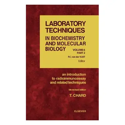 "An Introduction to Radioimmunoassay and Related Techniques: Volume 6" - "" ("Chard T.")