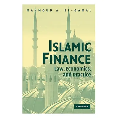 "Islamic Finance: Law, Economics, and Practice" - "" ("El-Gamal Mahmoud A.")