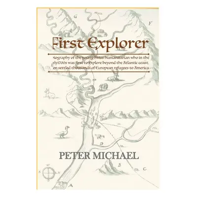 "First Explorer" - "" ("Michael Peter H.")