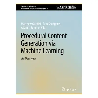 "Procedural Content Generation Via Machine Learning: An Overview" - "" ("Guzdial Matthew")