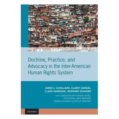 "Doctrine, Practice, and Advocacy in the Inter-American Human Rights System" - "" ("Cavallaro Ja