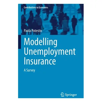 "Modelling Unemployment Insurance: A Survey" - "" ("Potestio Paola")