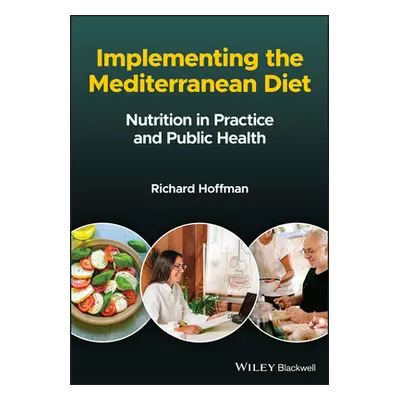 "Implementing the Mediterranean Diet: Nutrition in Practice and Public Health" - "" ("Hoffman Ri