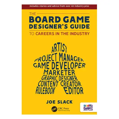 "The Board Game Designer's Guide to Careers in the Industry" - "" ("Slack Joe")