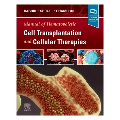 "Manual of Hematopoietic Cell Transplantation and Cellular Therapies" - "" ("Bashir Qaiser")