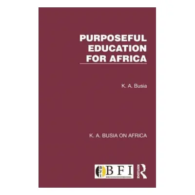 "Purposeful Education for Africa" - "" ("Busia K. A.")