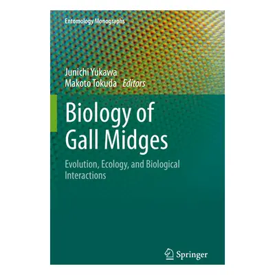 "Biology of Gall Midges: Evolution, Ecology, and Biological Interactions" - "" ("Yukawa Junichi"