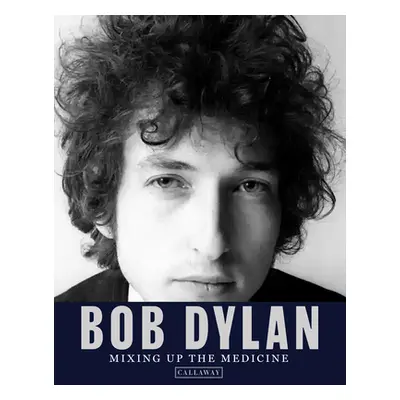 "Bob Dylan: Mixing Up the Medicine" - "" ("Davidson Mark")