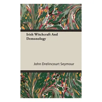 "Irish Witchcraft and Demonology" - "" ("Seymour John Drelincourt")