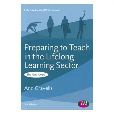 "Preparing to Teach in the Lifelong Learning Sector" - "" ("Gravells Ann")