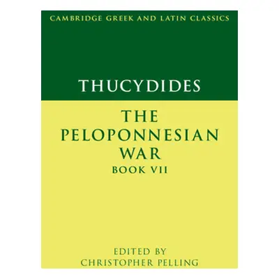 "Thucydides: The Peloponnesian War Book VII" - "" ("Pelling Christopher")