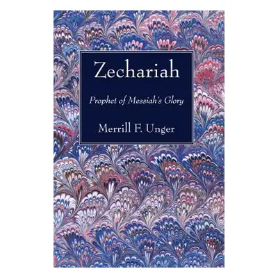 "Zechariah" - "" ("Unger Merrill F.")