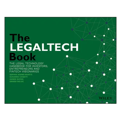 "The Legaltech Book: The Legal Technology Handbook for Investors, Entrepreneurs and Fintech Visi