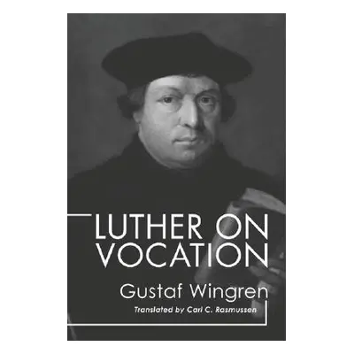 "Luther on Vocation" - "" ("Wingren Gustaf")