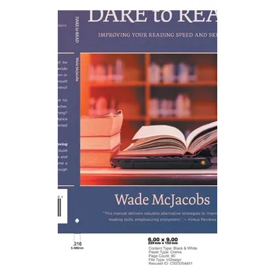 "Dare to Read: Improving Your Reading Speed and Skills" - "" ("McJacobs Wade")