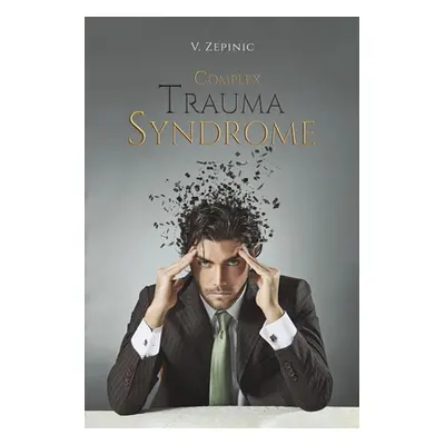 "Complex Trauma Syndrome" - "" ("Zepinic V.")