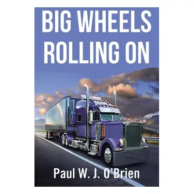 "Big Wheels Rolling On" - "" ("O'Brien Paul W. J.")