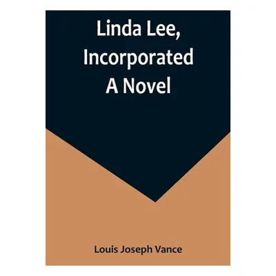 "Linda Lee, Incorporated" - "" ("Joseph Vance Louis")