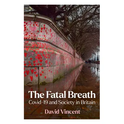 "The Fatal Breath: Covid-19 and Society in Britain" - "" ("Vincent David")