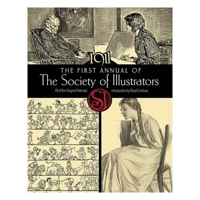 "The First Annual of the Society of Illustrators, 1911" - "" ("Society of Illustrators")