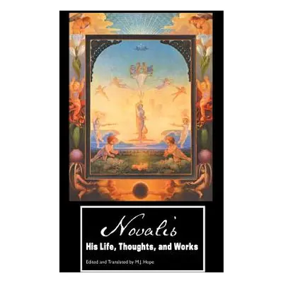 "Novalis: His Life, Thoughts and Works" - "" ("Novalis")