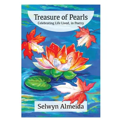 "Treasure of Pearls: Celebrating Life Lived, in Poetry" - "" ("Almeida Selwyn")