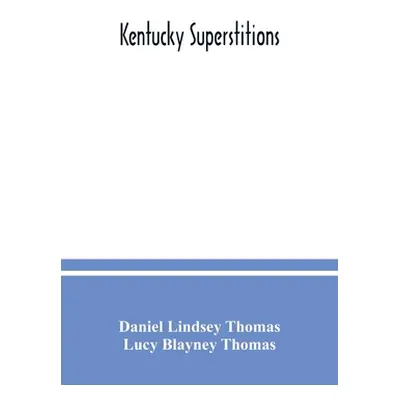 "Kentucky superstitions" - "" ("Lindsey Thomas Daniel")