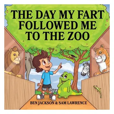 "The Day My Fart Followed Me To The Zoo" - "" ("Jackson Ben")