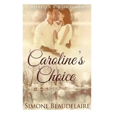 "Caroline's Choice" - "" ("Beaudelaire Simone")