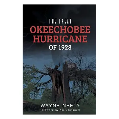 "The Great Okeechobee Hurricane of 1928" - "" ("Neely Wayne")