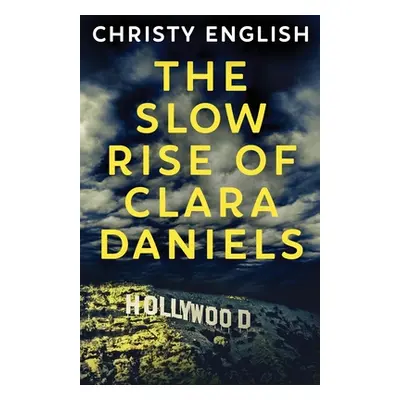 "The Slow Rise Of Clara Daniels" - "" ("English Christy")