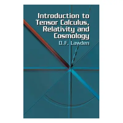 "Introduction to Tensor Calculus, Relativity and Cosmology" - "" ("Lawden D. F.")