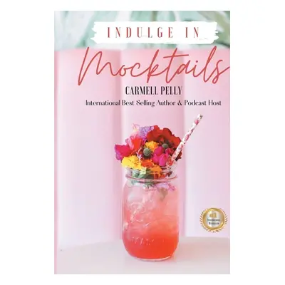 "Indulge in Mocktails" - "" ("Pelly Carmell")