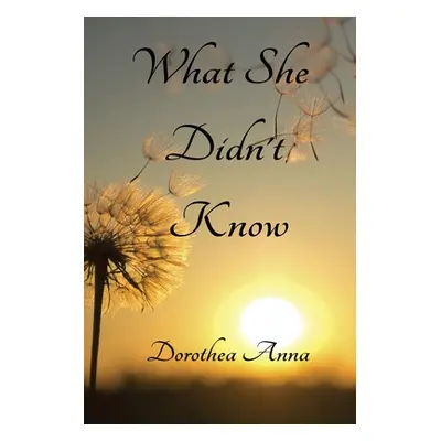 "What She Didn't Know" - "" ("Robey Dorothy")