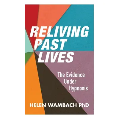 "Reliving Past Lives: The Evidence Under Hypnosis" - "" ("Wambach Helen")