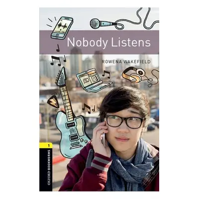 "Oxford Bookworms Library: Level 1: : Nobody Listens Audio Pack" - "" ("Wakefield Rowena")